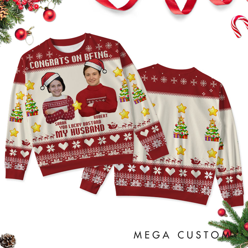Personalized Funny Couple Congrats On Being My Husband Wife Christmas Ugly Sweater Custom Couple Face Photo Xmas Matching Crewneck Sweatshirt