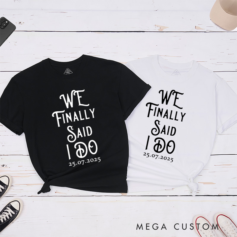 Personalized We Finally Said I Do Proposal Engagement Couple Classic T-Shirt