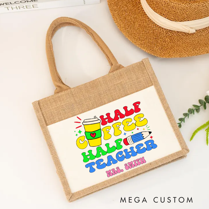 Personalized Teacher Burlap Tote Bag Half Coffee Half Teacher Fun and Colorful Design Perfect for Teachers