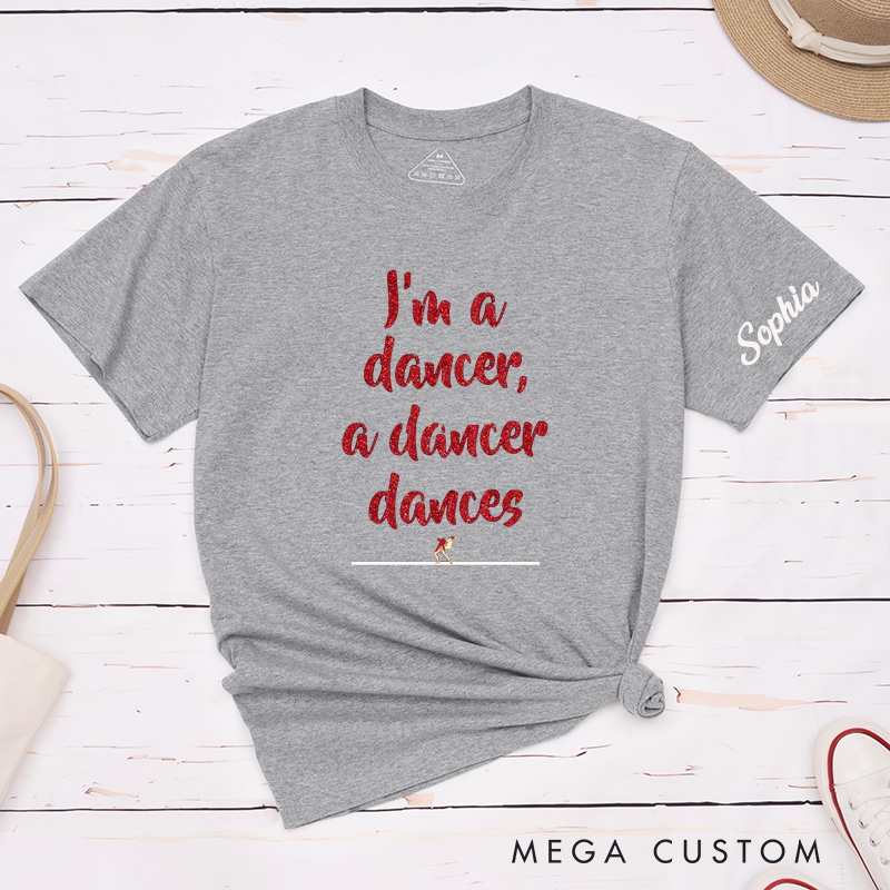 Personalized A Dancer Dances Classic T-Shirts Gift Idea for Dancers Outfit Custom Present Birthday Gifts