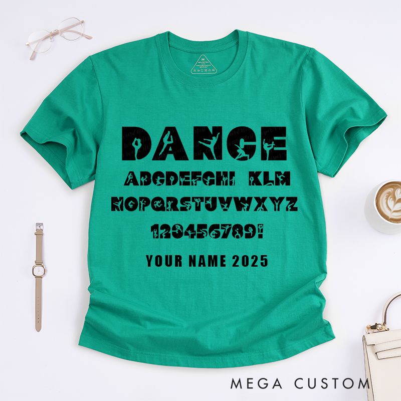 Personalized Dance Alphabet Font T-Shirt Custom Name Gift for Girls Dance Lovers Unique Women Tee Customized Present