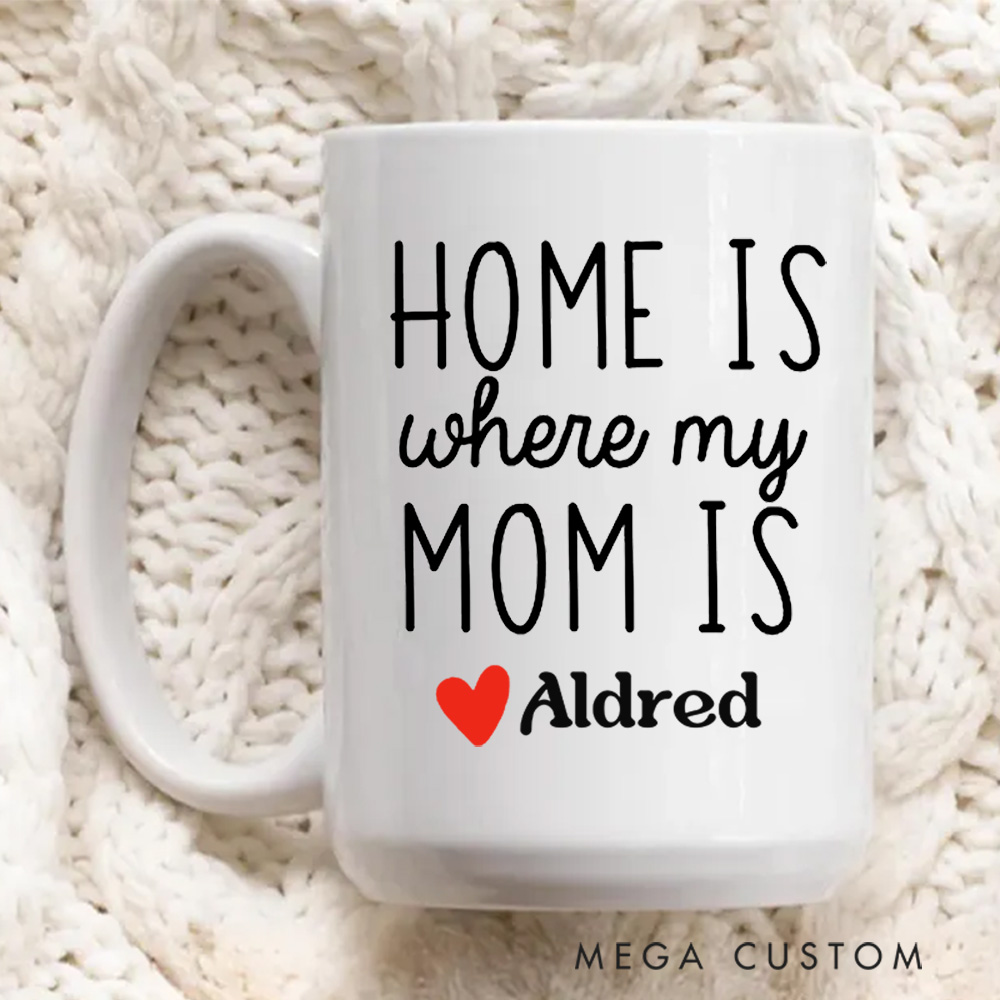 Personalized Mug for Mom Home Is Where Mom Is Coffee Mug Moving Away Mother Daughter Housewarming Gift Mothers Day Gifts  Christmas Gift 