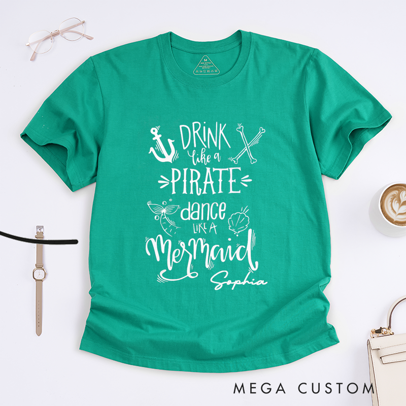 Personalized Pirate Mermaid T-Shirt Custom Name Gift Drink Like A Pirate Dance Like A Mermaid Tee Birthday Present For Women Girls Friends