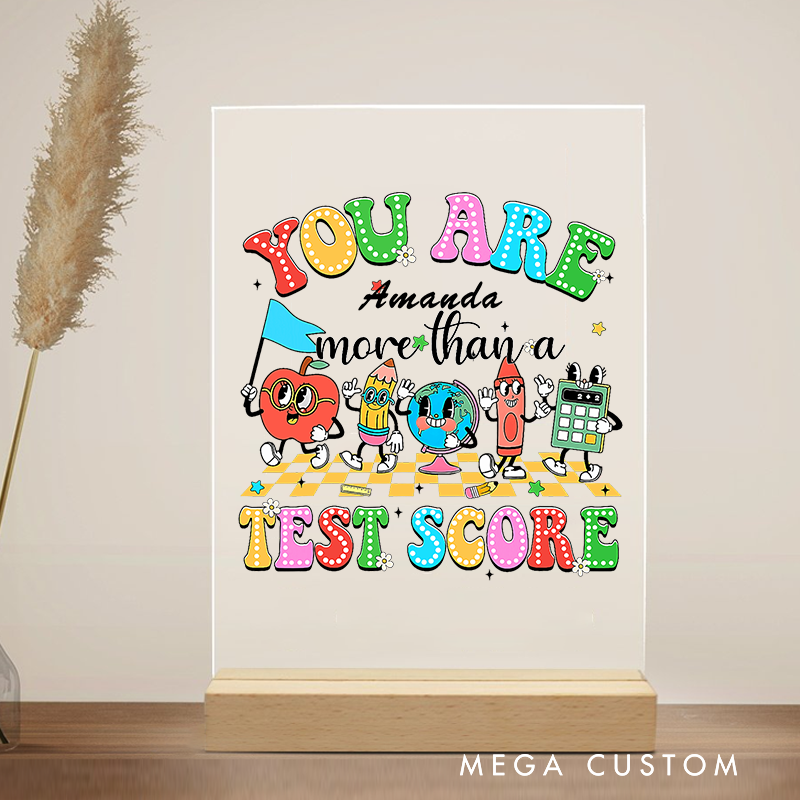Personalized Teacher Desk Acrylic Sign You Are More Than a Test Score Theme Gift for Teachers