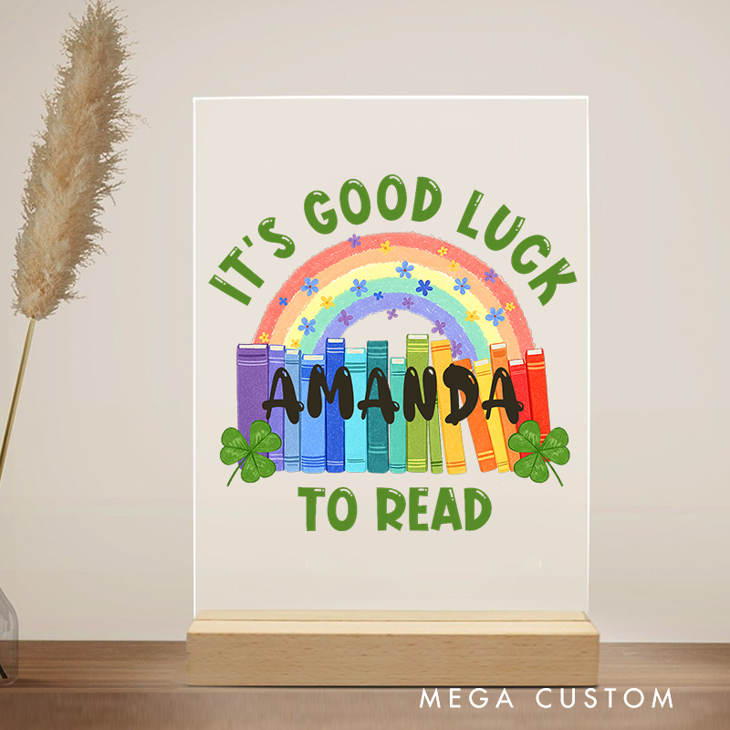 Personalized Teacher Desk Acrylic Sign It's Good Luck to Read Rainbow and Books Theme Gift