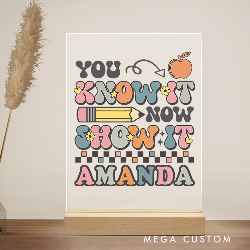Personalized Teacher Desk Acrylic Sign You Know It, Now Show It Retro Theme Gift for Teacher