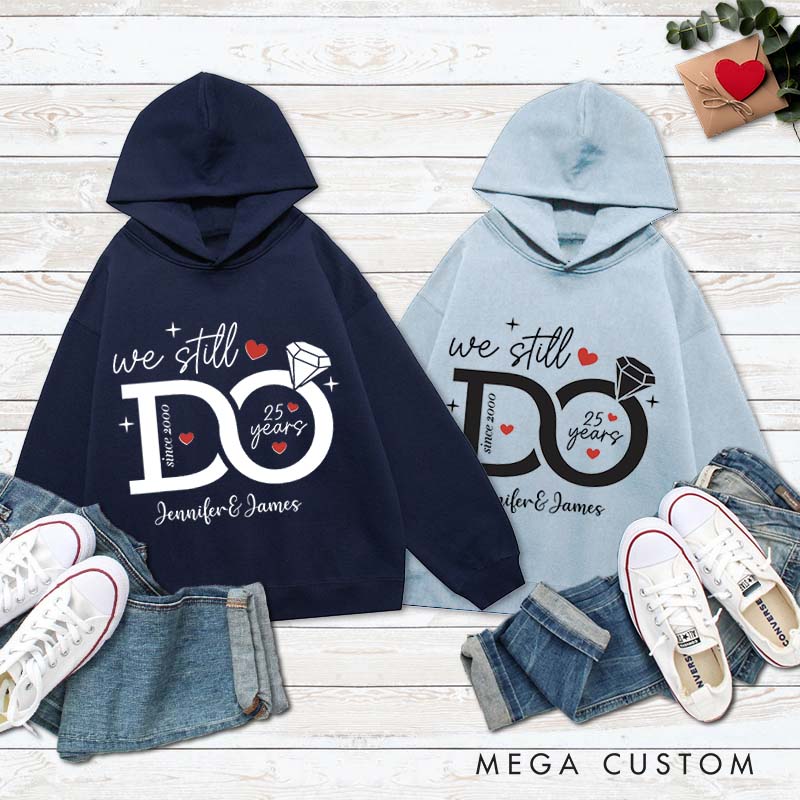 Personalized Couple 25 Years Anniversary Sweatshirt Husband Wife We Still Do 25th Anniversary Hoodie for Him Her