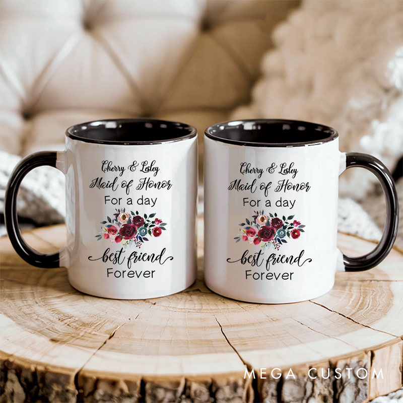 Personalized Maid of Honor for a Day Best Friend Forever Floral Mug for Bridesmaid