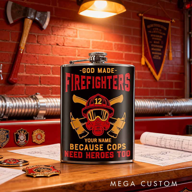 Personalized Stainless Steel Flask God Made Firefighters Because Cops Need Heroes Too Flask Gift for Firefighters