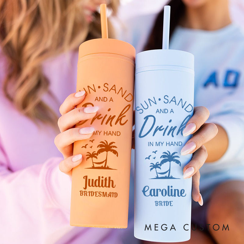 Personalized Bridesmaid Sun Sand and a Drink in My Hand Tumbler with Straw Bride Wedding Tumblers Bachelorette Party Gift