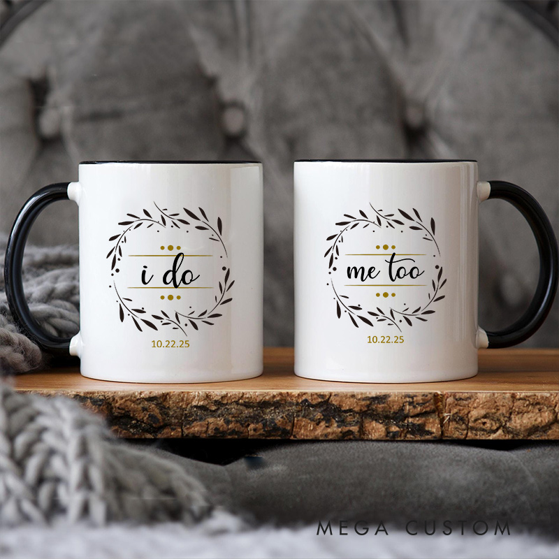 Personalized I Do & Me Too Wedding Date Mug Couple Wedding Vows Coffee Mug Bride Groom Coffee Cup for Newlywed