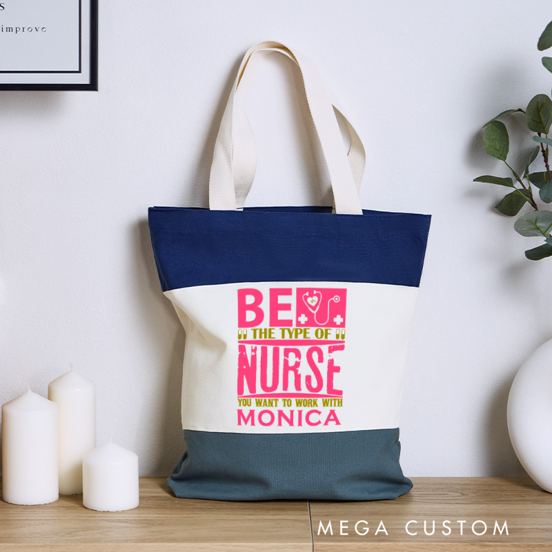 Personalized Nurse Tri Color Canvas Tote Bag Custom Be the Nurse You Want to Work With Design Tote Bag Nurse Application Week Gift