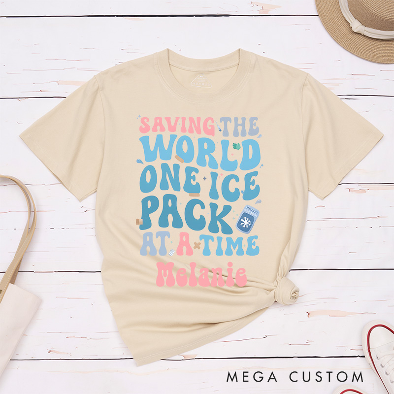 Personalized Nurse T-Shirts Saving the World One Ice Pack at a Time Fashion Design T-Shirts