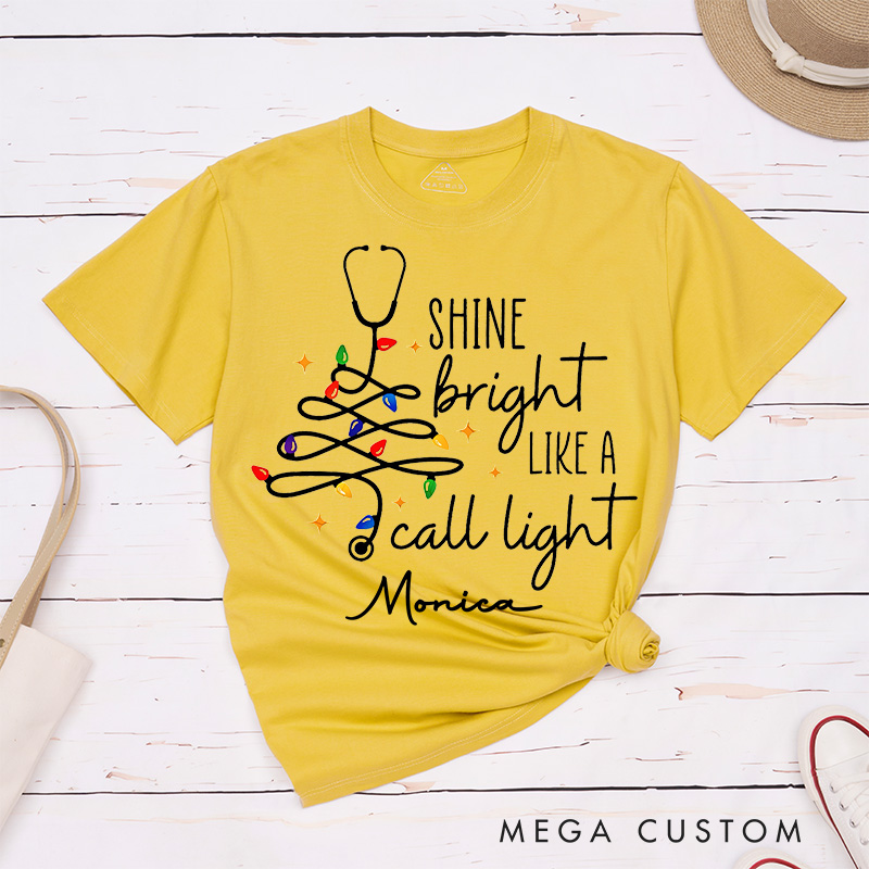 Personalized Nurse T-Shirts Shine Bright Like a Call Light Fashion Design T-Shirts
