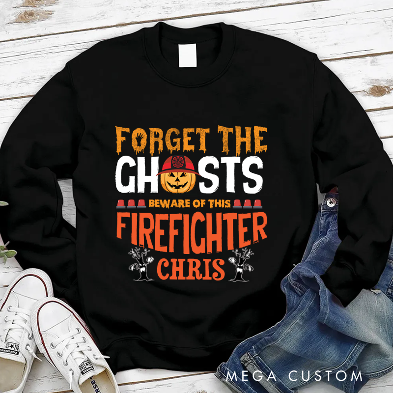 Personalized Fireman Halloween Sweatshirt Forget the Ghosts Beware of This Firefighter Theme Gift