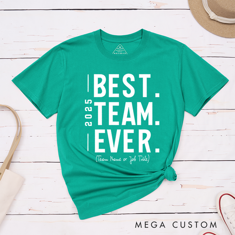 Personalized Best Team Ever T-Shirt for Coworkers Simplistic Neutral Design Team Appreciation Gifts