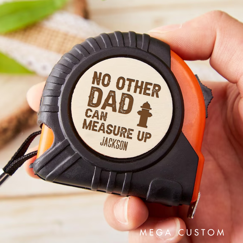 Personalized No Other Dad Can Measure Up Measure Tape with Fire Hydrant Design