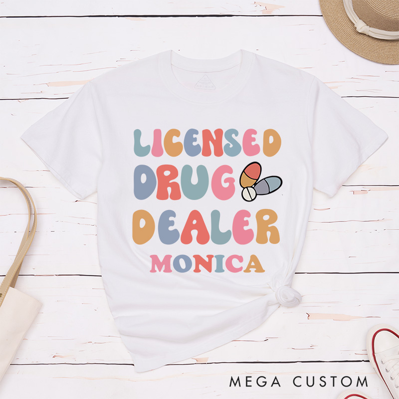 Personalized Nurse T-Shirts Licensed Drug Dealer Funny Fashion Design T-Shirts for Pharmacy Technician Nurse