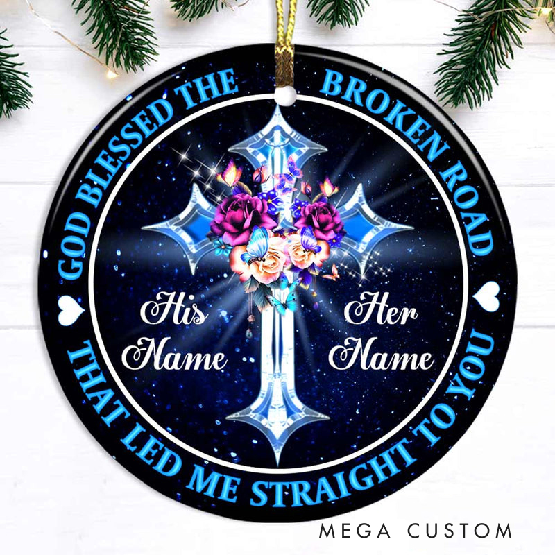 Personalized God Blessed the Broken Road that Led Me Straight to You Ceramic Circle Ornament with Names Christian Gift for Couple