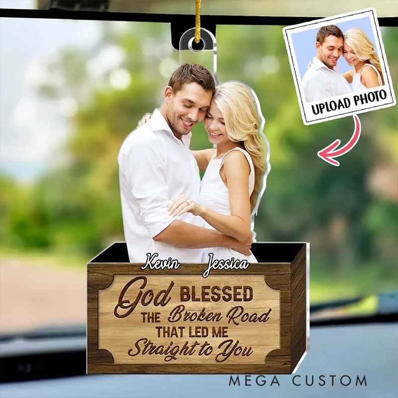 Personalized God Blessed the Broken Road Led Me Straight to You Acrylic Car Ornament with Names and Photo Religious Gift Christian Gift for Couple
