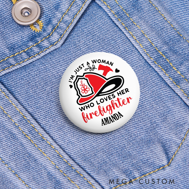 Personalized Button Pin with Firefighter Love Theme Firefighter Appreciation Gift