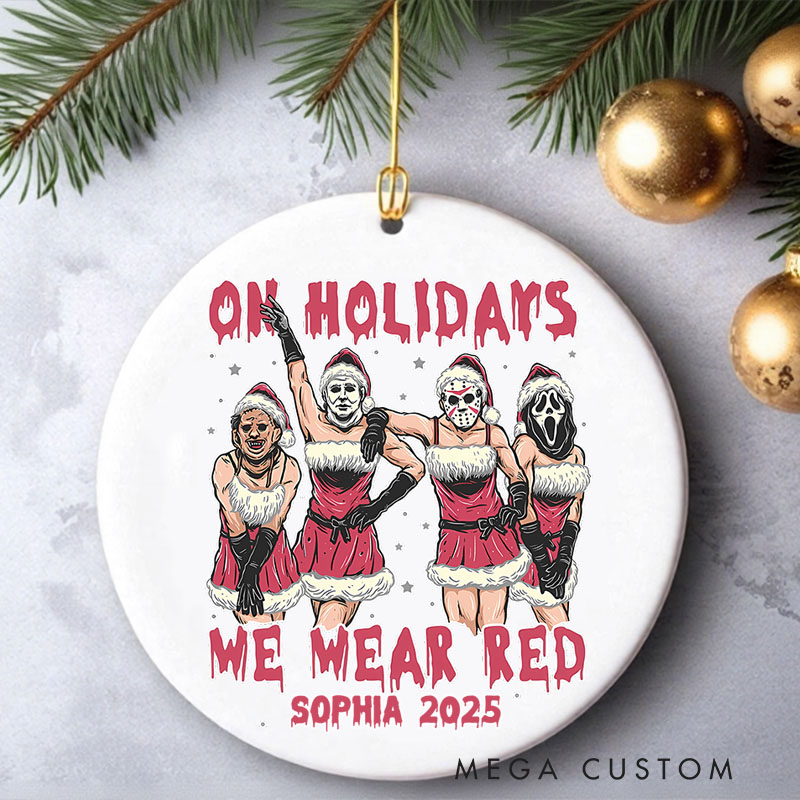 Personalized on Holidays We Were Red Christmas Ornament Retro Horror Film Series Ornament Movie Holiday Ornament