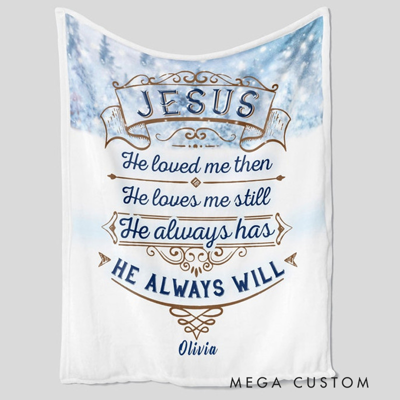 Personalized Jesus He Loved me Soft Throw Blanket with Name Religious Day Birthday Christmas Gift for Christians
