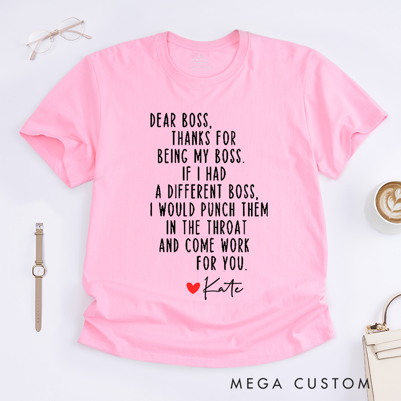 Personalized Funny Boss Appreciation T-Shirt Dear Boss Thanks for Being My Boss