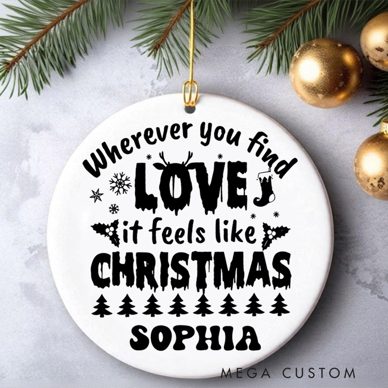 Personalized Christmas Ornament Wherever You Find Love it Feels Like Christmas Ornament Christmas Love Ornament Xmas Music