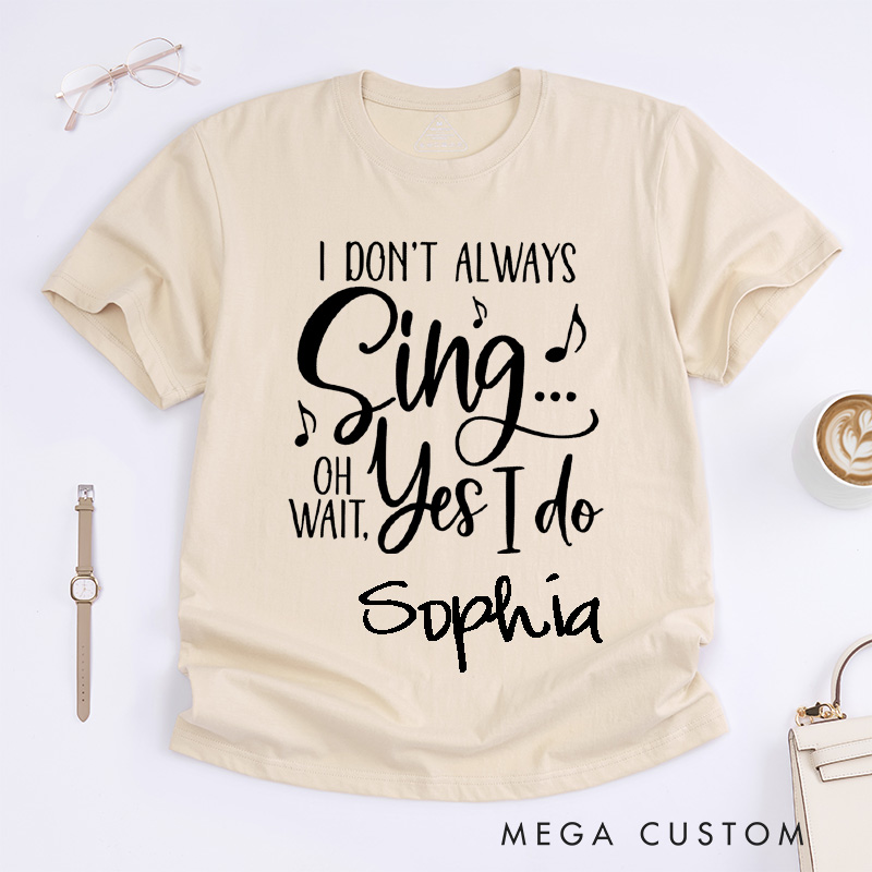 Personalized Funny Singing Quote Classic T-Shirts Gift Unisex Music Lover Graphic Tee Unique Musician Present for Singer Friends Family Custom Apparel