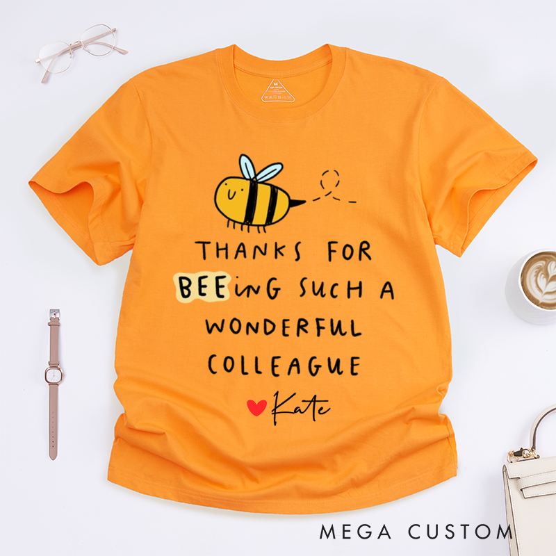 Personalized "Thanks for BEEing Such a Wonderful Colleague" T-Shirt – Custom Name Design T-Shirt