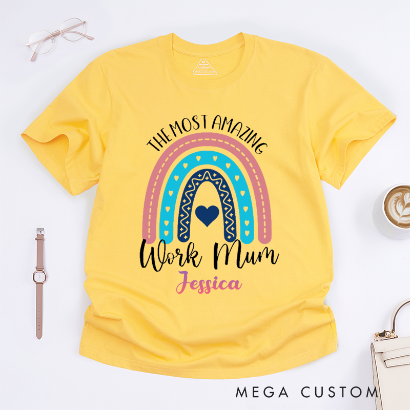 Colorful Rainbow Design T-Shirt – The Most Amazing Work Mum Custom Name T-Shirt