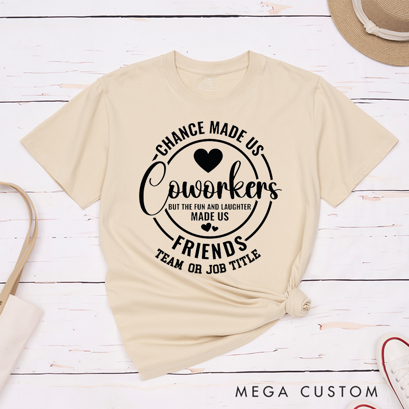 Stylish Circle Design T-Shirt – Chance Made Us Coworkers, Laughter Made Us Friends T-Shirt