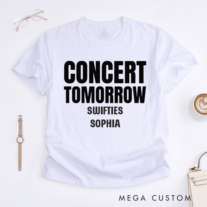 Personalized Concert Tomorrow Unisex Classic T-Shirts Custom Music Lover Gift for Fans with Name Customization Unique Present for Swifties or Other