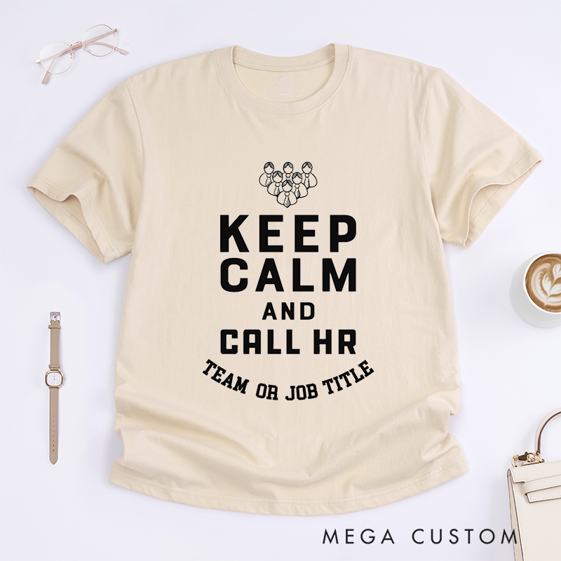 Personalized Keep Calm and Call HR Funny Professional Graphic Design T-Shirt