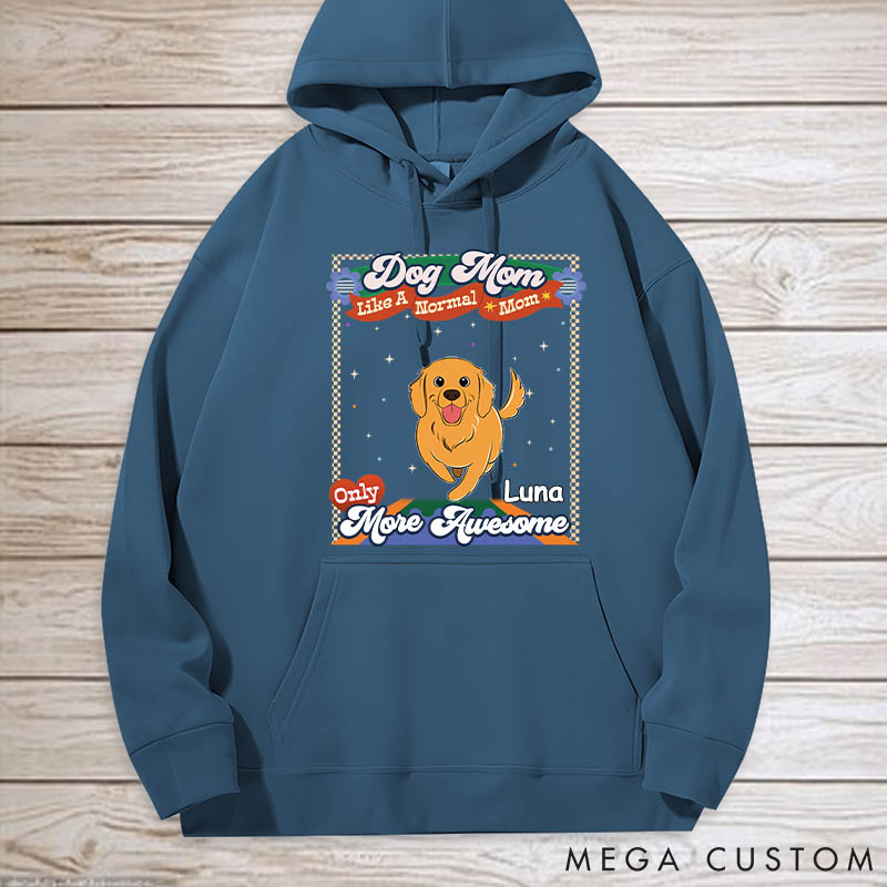Personalized Dog Lover like a Normal Mom Version Classic Hoodies