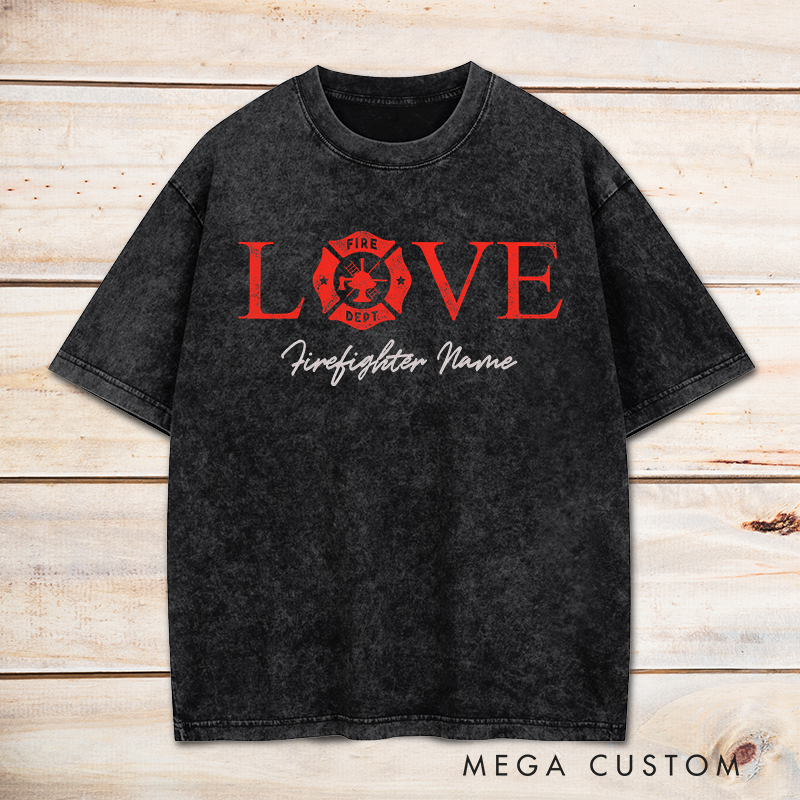 Personalized Firefighter Washed T-Shirt Love Fire Dept Design Thoughtful Gift for Firefighters