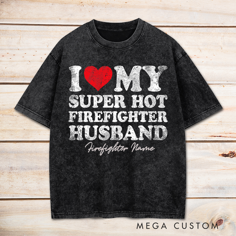 Personalized Firefighter Washed T-Shirt I Love My Husband Romantic Gift for Firefighter Wife