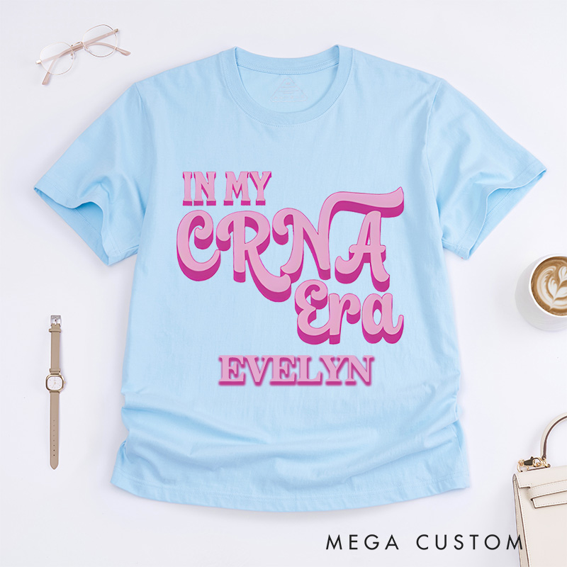 Personalized Nurse T-Shirts In My CRNA Era Fashion Design T-Shirts