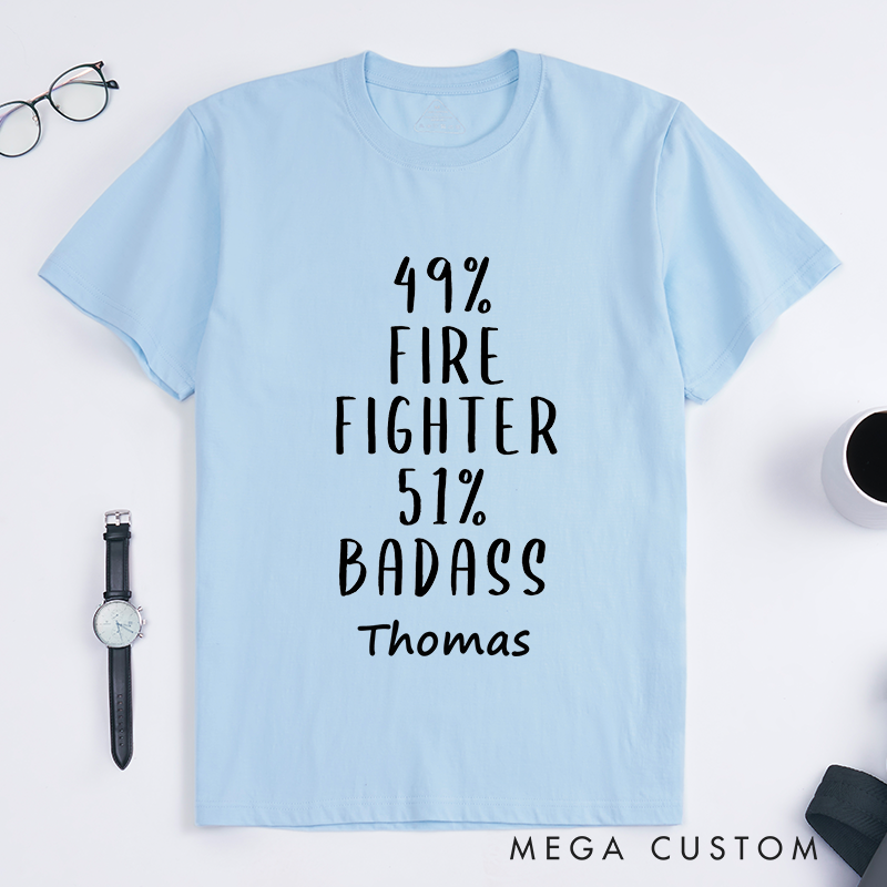 Personalized 49 Firefighter 51 Badass Fun Statement Design Gift for Firefighter T-Shirt