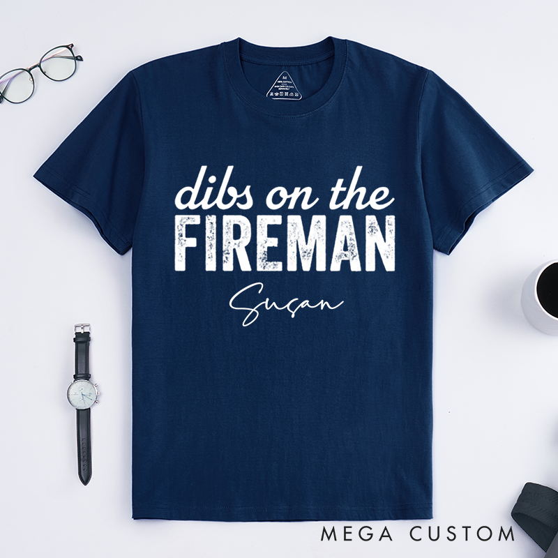 Personalized Firefighter Dibs on the Fireman Fun Statement Design Gift for Firefighter T-Shirt