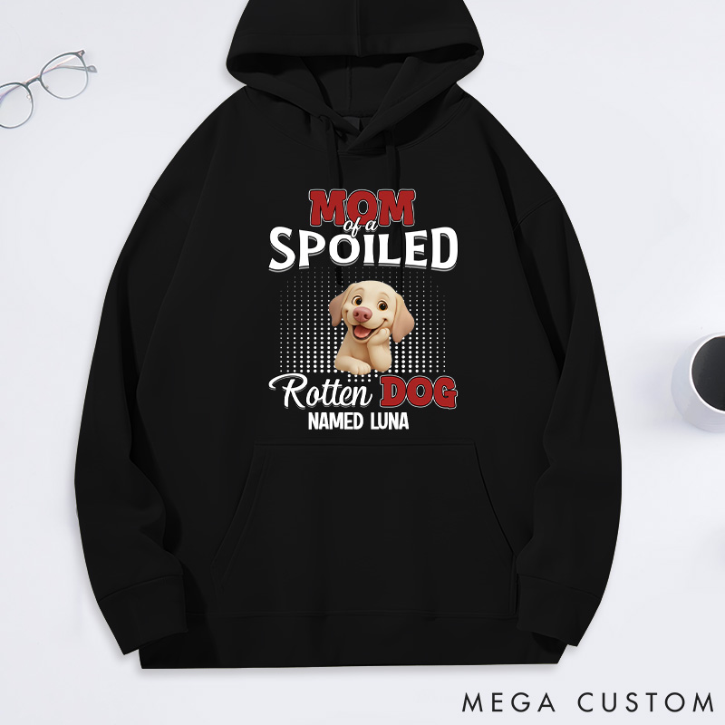 Personalized Dog Lover Thinking about My Spoiled Baby Dog Mom Hoodies