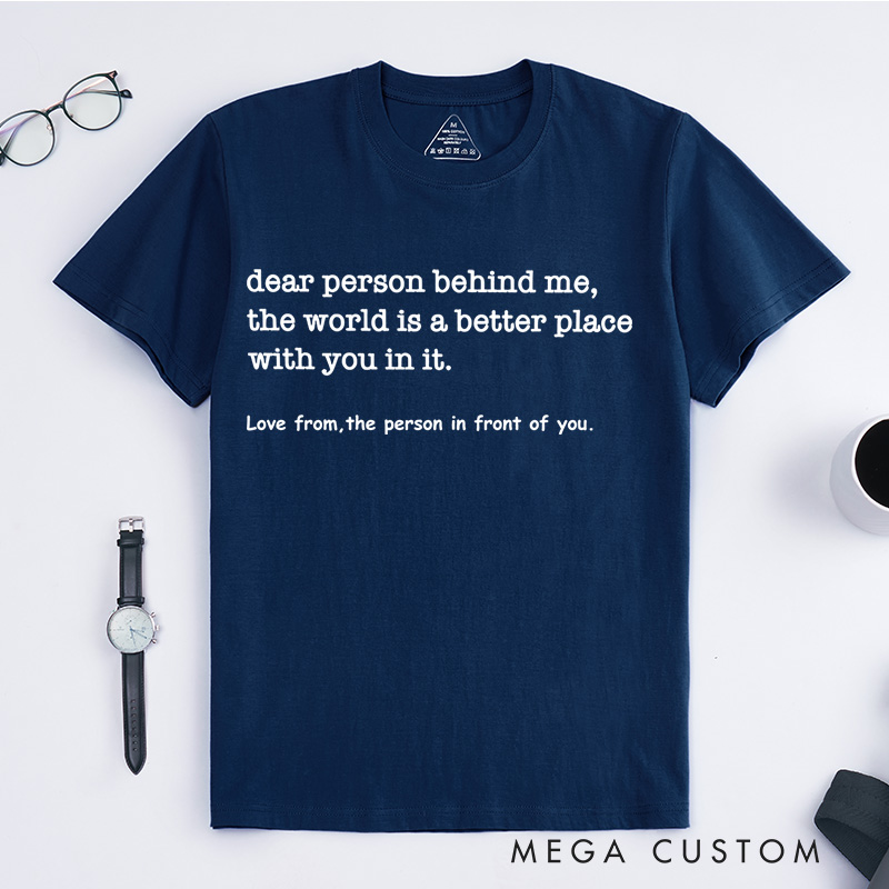 Personalized Dear Person Behind Me Kindness Message T-Shirt Motivational Gift