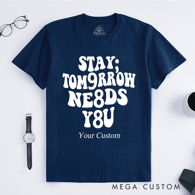 Personalized 988 Suicide Prevention Awareness Continue Stay Tomorrow Needs You T-Shirt