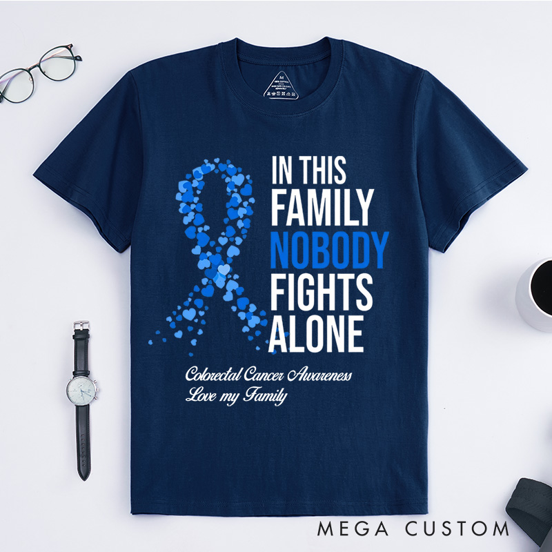 Personalized In This Family Nobody Fights Alone T-Shirt Colorectal Cancer Fighter Gift