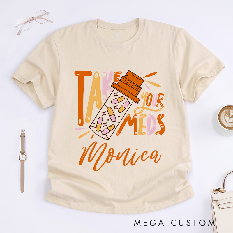Personalized Nurse T-Shirts Take Your Meds Reminder Design T-Shirts