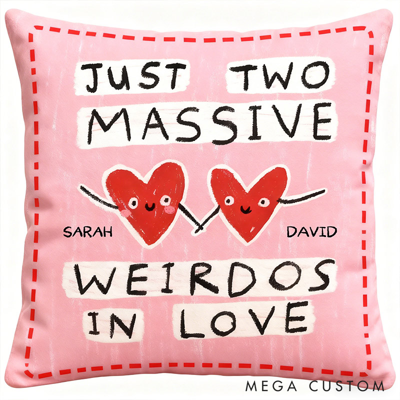 Personalized Just Two Massive Weirdos In Love Throw Pillow Valentine's Day gift for Couple Home Pillow Romantic Anniversaries Gift for Husband Wife