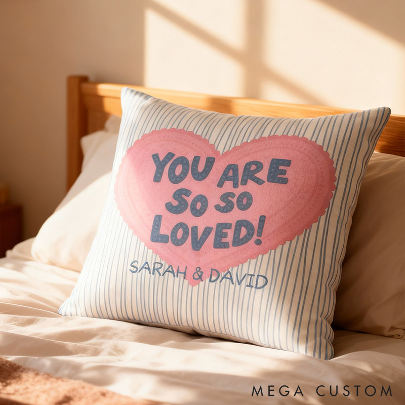 Personalized You Are So So Loved Throw Pillow Valentine's Day gift for Couple Home Pillow Romantic Anniversaries Gift for Husband Wife