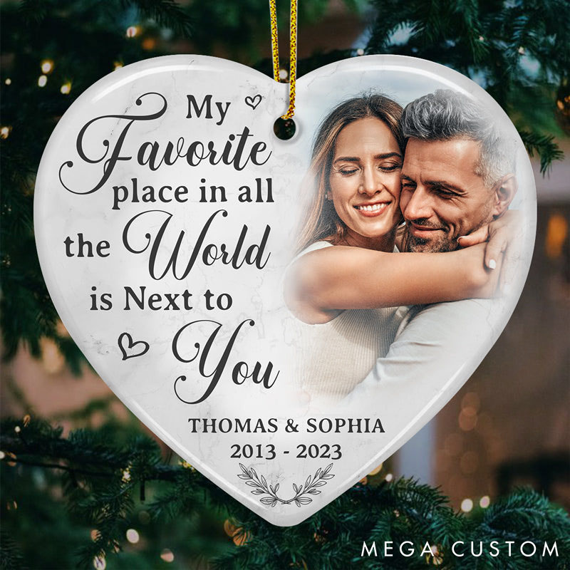 Personalized Couple Photo My Favorite Place in All the World is Next to You Round and Heart Shaped Ceramic Ornament Christmas Valentines Day Gift