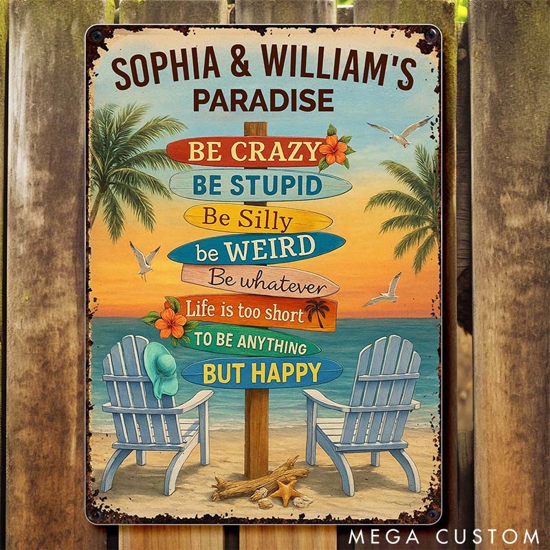 Personalized Tropical Metal Sign for Couple Be Crazy Be Silly Be Weird Life Is Too Short To Be Anything But Happy Anniversary Gift for Couple